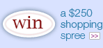 Win a $250 shopping spree! Win a $250 shopping spree!