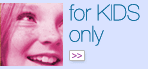 for kids only