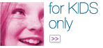 For Kids only
