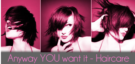 Anyway YOU want it - Haircare