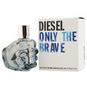 DIESEL ONLY THE BRAVE