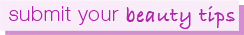 Submit your beauty tips