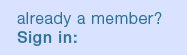Already a member? Sign In