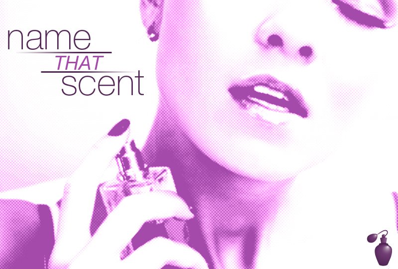 Name That Scent Eau Talk The Official Blog