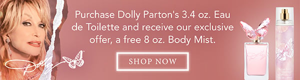 Purchase Dolly Parton's 3.4 oz Eau de Toilette and receive our exclusive offer, a free 8 oz. Body mist, shop now