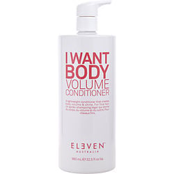 Eleven Australia by Eleven Australia I WANT BODY VOLUME CONDITIONER 32.5 OZ for UNISEX